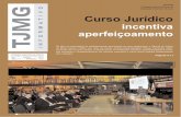 Curso JurídicoDe olho na necessidade de aperfeiçoamento permanente de seus magistrados, o Tribunal de Justiça de Minas Gerais (TJMG), por meio da Escola Judicial Desembargador Edésio