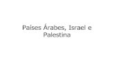Países Árabes, Israel e Palestina - WordPress.com · 2020. 10. 18. · palestinos (ANP) •Autonomia total palestina em Gaza e parcial na Cisjordânia •Reconhecimento de Israel