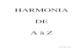 HARMONIA DE A à Z · 2020. 3. 30. · CAP. 19 - Transposição modal.....pág 35 CAP. 20 - Empréstimo modal ... A cifragem é uma maneira de facilitar a escrita da harmonia musical,