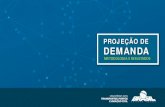 PROJEÇÃO DE DEMANDA · 2018. 4. 3. · critérios da . projeção . de. demanda . Melhores resultados obtidos com a combinação de . diferentes modelos . de projeção Projeções