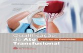 Qualificação do ato transfusional : caderno de exercícios...Este Caderno de Exercícios compõe o material básico a ser utilizado em trabalhos de sensibilização e capacitação