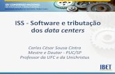 ISS - Software e tributação dos data centers · 2020. 10. 14. · •ABNT NBR 14565:2013 (Cabeamento estruturado para edifícios comerciaise datacenters); •ISO/IEC 24764:2010