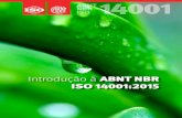 14001 ABNT NBR ISO - Geres Engenharia Ambiental · 2020. 3. 30. · • ISO 14006 é destinada a empresas que implementaram um sistema de gestão ambiental em conformidade com a ABNT