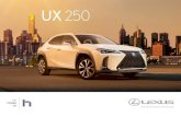 UX 250 - Lexus...Principais equipamentos Versão UX 250h Dynamic UX 250h Luxury UX 250h F-SPORT Estilo Acabamento interno com revestimento de couro (detalhes do volante, manopla de
