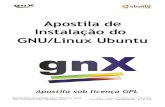 Apostila de Instalação do GNU/Linux Ubuntu...Para não haver confusão, Linux é somente o kernel do sistema, mas tornou-se o sistema popular com o nome de Linux. É correto também