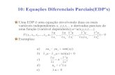 10: Equações Diferenciais Parciais(EDP's)§ões... · Condições de Contorno Em EDP's, o espaço das variáveis independentes é multidimensional: procuramos soluções definidas