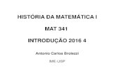 HISTÓRIA DA MATEMÁTICA I MAT 341 INTRODUÇÃO 2016 4brolezzi/disciplinas/20162/... · A obra de Boyer, bem como a Introdução à História da Matemática que Howard Eves escreveu