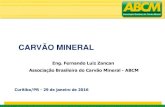 CARVÃO MINERAL · 2017. 5. 16. · Associação Brasileira do Carvão Mineral 70% da frota mundial de UTEs a carvão são subcríticas No Brasil, 100% das UTEs são subcríticas