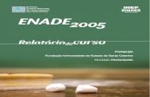 O Instituto Nacional de Estudos e Pesquisas Educacionais ...Exame Nacional de Desempenho de Estudantes (ENADE) de 2005 do(a) Fundação Universidade do Estado de Santa Catarina. Neste