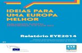 IDEAS FOR Ideias para A BETTER uma Europa EUROPE melhor · 2014. 9. 17. · O EYE 2014 foi um tremendo sucesso. Os autores deste relatório, da European Youth Press, conseguiram resumir