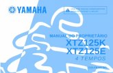 XTZ125K XTZ125E - Yamaha Motor · 2018. 5. 29. · YAMAHA MOTOR DA AMAZÔNIA LTDA. INTRODUÇÃO WAU10102 Bem vindo ao mundo do motociclismo da Yamaha! Como proprietário da XTZ125K/XTZ125E,