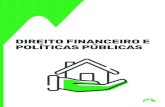 DIREITO FINANCEIRO E POLÍTICAS PÚBLICAS · 2020. 12. 1. · O direito financeiro busca dispor sobre toda a atividade financeira do Estado, que é voltada para obter, gerenciar e