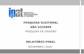 PESQUISA ELEITORAL SÃO VICENTEatdigital.com.br/portal/eleicoes/Pesquisa.Eleitoral.SAO...1.6. Período de Execução: A pesquisa foi executada nos dias 11 e 12 de novembro de 2020.