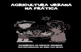 AGRICULTURA URBANA NA PRÁTICA - SEAE · 2020. 7. 22. · ESTA CARTILHA FOI IMPRESSA COM O APOIO DE: 3. Projeto Colhendo Sustentabilidade: Práticas Comunitárias de . Segurança
