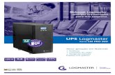 UPS Logmaster · 2018. 7. 12. · UPS Logmaster Série LM PRO 900 Nova geração em Nobreak + Potência + Conexões de saída + Range de entrada Display LCD gráfico Nobreak Logmaster,