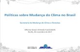 Políticas sobre Mudança do Clima no Brasil · Políticas sobre Mudança do Clima no Brasil Secretaria de Mudança do Clima e Florestas Oficina Green Climate Fund (GCF) Recife, 20