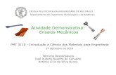 Atividade Demonstrativa: Ensaios Mecânicos...PMT 3110 - Introdução à Ciência dos Materiais para Engenharia 2º semestre de 2019 ESCOLA POLITÉCNICA DA UNIVERSIDADE DE SÃO PAULO