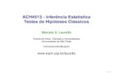 ACH4513 - Inferência Estatística Testes de Hipóteses …each.uspnet.usp.br/lauretto/ACH4513_2017/03_Teste...ACH4513 - Inferência Estatística Testes de Hipóteses Clássicos Marcelo