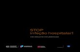 StOP infeção hospitalar! · em meio hospitalar têm um elevado impacte financeiro nas instituições e nos sistemas de saúde em geral.1-4 Estudos provenientes dos EUA demonstram
