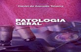 PATOLOGIA GERAL · 2020. 9. 15. · 1. INTRODUÇÃO À PATOLOGIA A Patologia dedica-se ao estudo de alterações estruturais, bioquímicas e funcionais das células. É uma ponte