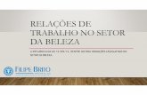 RELAÇÕES DE TRABALHO NO SETOR DA BELEZA Sebrae/UFs/PE... · 2017. 3. 27. · •V–possibilidade de rescisão unilateral do contrato, no caso de não subsistir interesse na sua