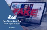 Fake News: Desafios das Organizaçõesabcpublica.org.br/wp-content/uploads/2018/05/... · 2018. 5. 4. · Fake 14News: Desafios das Organizações A maioria dos participantes (62%)