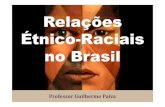 Relações Étnico-Raciais no Brasil · 2018. 8. 30. · Unidade 1: Entender as relações étnico-raciais no Brasil através das legislações atuais" Questões iniciais: a invisibilidade