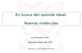 En busca del opioide ideal. Nuevas moléculas · 2018. 1. 30. · • Combinaciones Ø ... GIC-1001 Phase II On going Pain & IBS. Searching for the ideal opioid: Novel Pharmacology