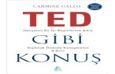Carmine Gallo - Ted Gibi Konuş - Aganta Kitap - 2016 · 2020. 3. 28. · TED Gibi Konuş, daha fazla güven ve yetkeyle konuşmak isteyen herkes için. Sunum yapan, ürün ve hizmet