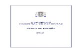 PROGRAMA NACIONAL DE REFORMAS · 2013. 4. 30. · Programa Nacional de Reformas de España 2013 -5- En línea con lo anterior, el PNR 2013 profundiza en las reformas iniciadas en