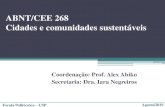 ABNT/CEE 268 Cidades e comunidades sustentáveis...ABNT/CEE-268 –Escola Politécnica da USP –CBCS-Conselho Brasileiro de Construção Sustentável ABNT NBR ISO 37120:2017 –“Indicadores