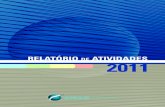 RELATÓRIO DE ATIVIDADES 2011Nacional de Aviação Civil (ANAC) em 2011. São ações de certificação, regulação e fiscalização, que visam promover a segurança e a excelência