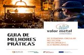 GUIA DE MELHORES PRÁTICAS METALÚRGICO E ...Índice Introdução 7 Economia Circular 7 O sector da Metalurgia e Eletromecânica 8 Guia de Melhores Práticas para a Economia Circular