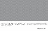 Renault EASY CONNECT Sistemas multimédia– melhorar os sistemas de auxílio à condução; – oferecer serviços de valor acrescentado relacionados com o veículo. O fabricante