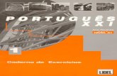 Caderno de Exercícios · 2020. 4. 13. · PORTUGUÊS XXI Português XXI - Iniciação destina-se a alunos principiantes ou falsos principiantes. ... o aluno para se expressar de
