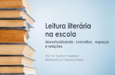 Leitura literária na escola · 2016. 12. 7. · Manifesto IFLA/Unesco para Biblioteca Escolar - Funções da BE - • Apoiar e intensificar a consecução dos objetivos educacionais