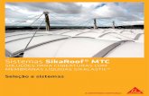 Sistemas SikaRoof® MTC - Sika Portugal...materiais, sistemas de reforço estrutural, pavimentos industriais e decorativos, impermeabilizantes, assim como revestimentos de impermeabilização