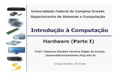 Introdução àComputação - Universidade Federal de Campina …joseana/IC_NA13.pdf · 2014. 9. 4. · PCI Express (sucessor do AGP e do PCI) - conta com um recurso que permite o