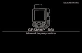 Manual do proprietário GPSMAP 66i€¦ · A Garmin se reserva o direito de alterar ou melhorar seus produtos e fazer mudanças no conteúdo do presente manual sem a obrigação de