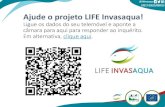 Ajude o projeto LIFE Invasaqua! · 2020. 7. 23. · Ajude o projeto LIFE Invasaqua! Ligue os dados do seu telemóvel e aponte a câmara para aqui para responder ao inquérito. Em