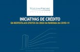 INICIATIVAS DE CRÉDITO · 2020. 6. 25. · Linhas de crédito especiais: o Conselho Monetário Nacional (CMN) institui linhas de crédito especiais com recursos dos Fundos Constitucionais
