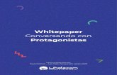 Whitepaper - WhalecomPaula Molinari – Juan Pablo Sanguinetti, agosto 2020 2 Introducción Protagonistas Índice 3 Factores coincidentes El triple cuidado: la caja & la producción