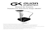 Manual do Usuário Plataforma Vibratoria Guga GK501 · 2019. 6. 12. · Manual do Usuário Plataforma Vibratoria Guga GK501 AVISO Exercício em demasia pode apresentar um risco à