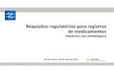 Requisitos regulatórios para registros de medicamentos · DOCUMENTOS E CERTIFICADOS IFA EXCIPIENTES 1111 2222 3333 CBPF Comprovação de registro no país de origem Declaração