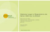 Sistema Legal e Regulatório do Setor Elétrico no Brasil · Sistema Legal e Regulatório do Setor Elétrico no Brasil . Panorama do Setor . Planejamento da Expansão e Leilões,
