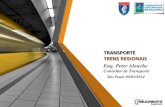 TRANSPORTE TRENS REGIONAIS · 2018. 2. 26. · o que É um trem regional ? transporte ferroviÁrio expresso de passageiros que liga cidades alÉm dos limites das Áreas urbanas, promovendo