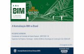 A Normalização BIM no Brasil - Sinaenco · 2019. 8. 26. · A Normalização BIM no Brasil ROGERIO MOREIRA Coordenador da Comissão de Estudo Especial - ABNT/CEE-134 Supervisor