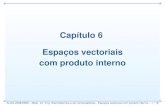 Cap´ıtulo 6 Espac¸os vectoriais com produto internocmf/ALGA0809/Cap6.pdf · 2009. 9. 22. · Deﬁnic¸ ao e propriedades˜ ALGA 2008/2009 – Mest. Int. Eng. Electrot ecnica e