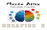 Mente Ativa - Santosaabbsantos.com.br/.../2020/06/Desafios-Mente-Ativa-3.pdf · 2020. 6. 19. · estimular o seu Cérebro e manter a sua MENTE ATIVA. Para que você possa entender