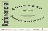 REFERENCIAL - WordPress.com...| 5 | Referencial de Educação para o Desenvolvimento II. INTRODUÇÃO A Educação para o Desenvolvimento, de acordo com o documento ‘Educação para